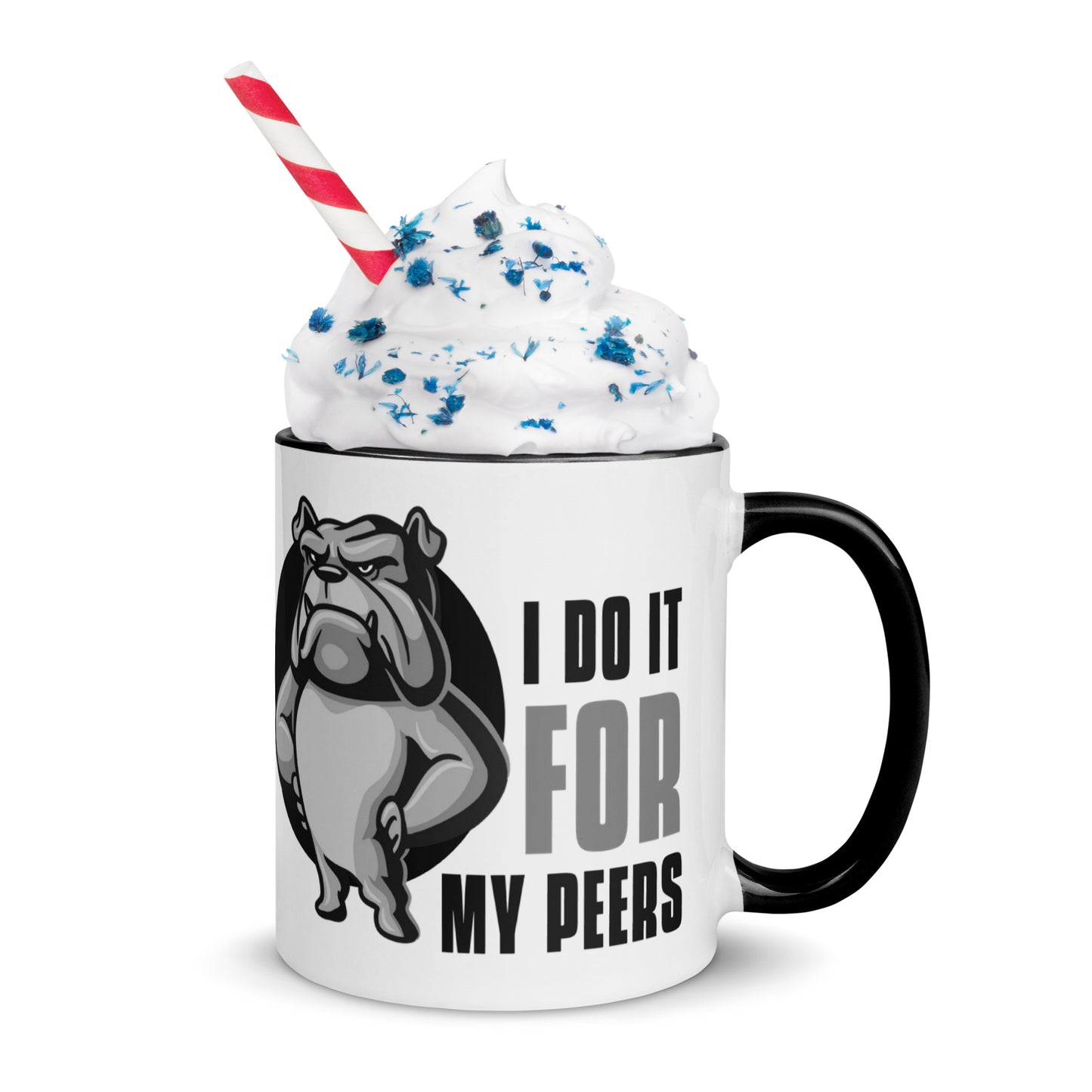 I Do It For My Peers Mug with Color Inside