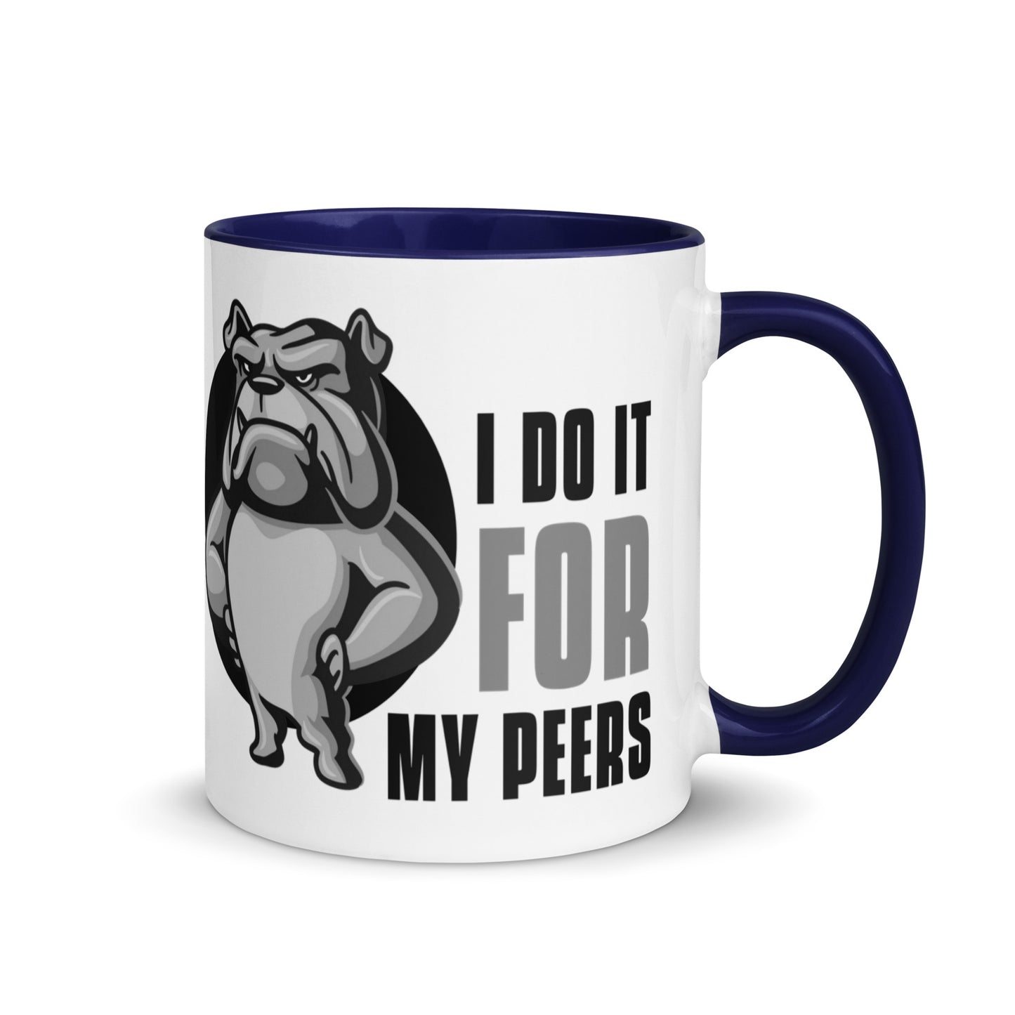 I Do It For My Peers Mug with Color Inside